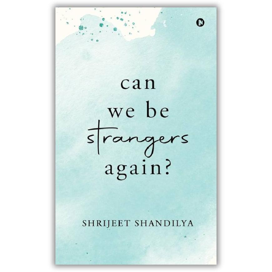Can We Be Strangers Again? by Shrijeet Shandilya - Image 2