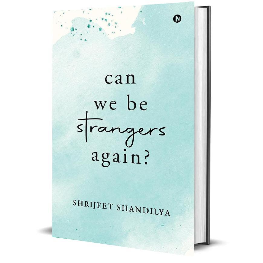 Can We Be Strangers Again? by Shrijeet Shandilya - Image 3