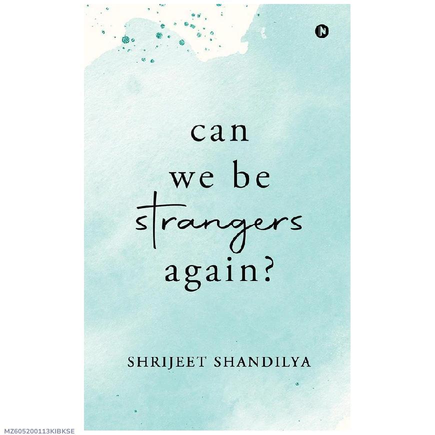 Can We Be Strangers Again? by Shrijeet Shandilya - Image 4