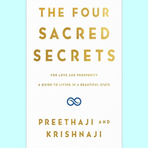 The Four Sacred Secrets: A Guide to Living a Beautiful Life by Preethaji & Krishnaji
