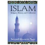Islam: Religion, History, and Civilization by Seyyed Hossein Nasr