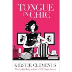 Tongue in Chic by Kirstie Clements