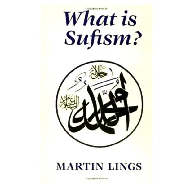 What is Sufism by Martin Lings