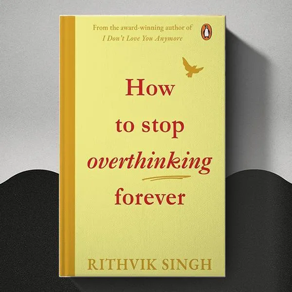 How To Stop Overthinking Forever A Life Changing Best English Book by Rithvik Singh